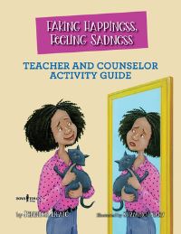 Book Cover for Faking Happiness, Feeling Sadness Teacher and Counselor Activity Guide by Jennifer Licate