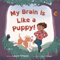 Book Cover for My Brain Is Like a Puppy! by Laura Filtness