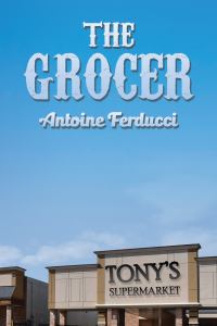 Book Cover for The Grocer by Antoine Ferducci