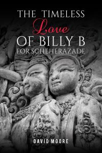 Book Cover for The Timeless Love of Billy B for Scheherazade by David Moore