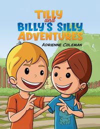 Book Cover for Tilly and Billy's Silly Adventures by Adrienne Coleman