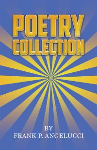 Book Cover for Poetry Collection by Frank P Angelucci