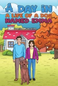 Book Cover for A Day in a Life of a Dog Named Emma by Denise Muscolino