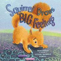 Book Cover for Squirrel Draws Big Feelings by Erin Dealey