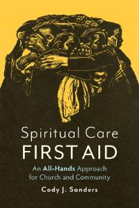 Book Cover for Spiritual Care First Aid by Cody J Sanders