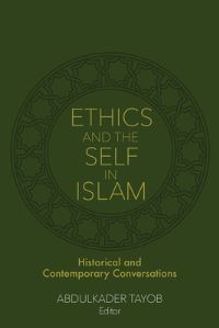 Book Cover for Ethics and the Self in Islam by Abdulkader Tayob