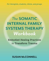 Book Cover for Somatic Internal Family Systems Therapy Workbook, The by Susan McConnell