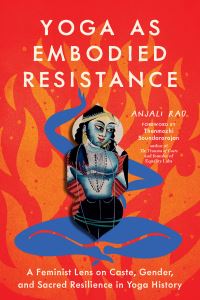 Book Cover for Yoga as Embodied Resistance by Anjali Rao