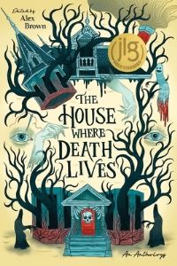 Book Cover for The House Where Death Lives by Alex Brown
