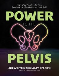 Book Cover for Power to the Pelvis by Alicia JeffreyThomas
