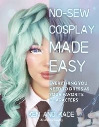 Book Cover for No-Sew Cosplay Made Easy by Ken, Kade