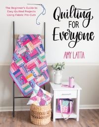 Book Cover for Quilting for Everyone by Amy Latta