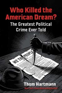 Book Cover for Who Killed the American Dream? by Thom Hartmann