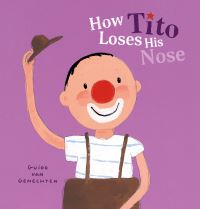 Book Cover for How Tito Loses His Nose by Guido Genechten