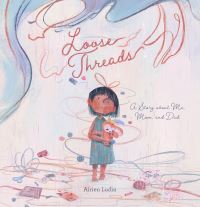 Book Cover for Loose Threads. A Story About Me, Mom, and Dad by Airien Ludin