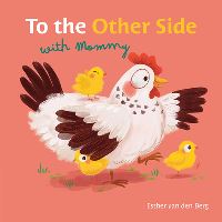 Book Cover for To the Other Side With Mommy by Esther van den Berg