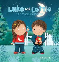 Book Cover for Luke and Lottie. The Moon and Stars! by Ruth Wielockx