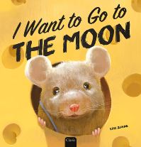 Book Cover for I Want to Go to the Moon by Eric Zhang