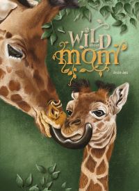 Book Cover for Wild About Mom by Jessie Jans