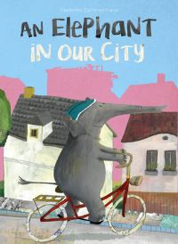 Book Cover for An Elephant in Our City by Friederike Dammermann