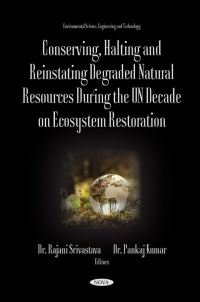 Book Cover for Conserving, Halting and Reinstating Degraded Natural Resources During the UN Decade on Ecosystem Restoration by Rajani Srivastava, Pankaj Kumar