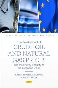 Book Cover for The Development of Crude Oil and Natural Gas Prices and the Energy Security of the European Union by Saleh Mothana Obadi, Matej Korcek
