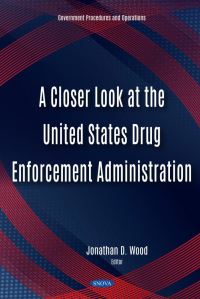 Book Cover for A Closer Look at the United States Drug Enforcement Administration by Jonathan D Wood