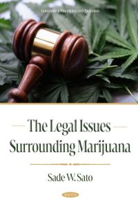 Book Cover for The Legal Issues Surrounding Marijuana by Sade W Sato
