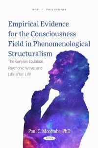 Book Cover for Empirical Evidence for the Consciousness Field in Phenomenological Structuralism by Paul C Mocombe