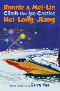 Book Cover for Ronnie & Mei-Lin Climb the Ice Castles of Hei-Long-Jiang by Garry Yee
