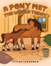Book Cover for A Pony Met the World Today by Vivian Laughman