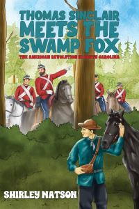 Book Cover for Thomas Sinclair Meets the Swamp Fox by Shirley Watson