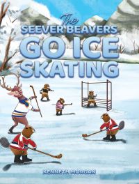 Book Cover for The Seever Beavers Go Ice Skating by Kenneth Morgan