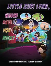 Book Cover for Little Zuri Lynn, Where Have You Been? by Steven Mason, Evelyn Banker