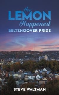 Book Cover for How Lemon Happened by Steve Waltman