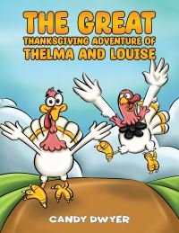 Book Cover for The Great Thanksgiving Adventure of Thelma and Louise by Candy Dwyer