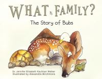 Book Cover for What Is Family? by Jennifer Elizabeth Kaufman Walker