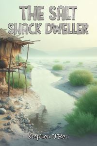 Book Cover for The Salt Shack Dweller by Stephen URen
