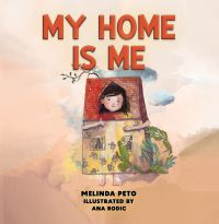 Book Cover for My Home Is Me by Melinda Peto