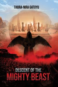 Book Cover for Descent of the Mighty Beast by ThuraNira Gatuyu