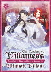 Book Cover for The Condemned Villainess Goes Back in Time and Aims to Become the Ultimate Villain (Light Novel) Vol. 4 by Bakufu Narayama