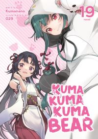 Book Cover for Kuma Kuma Kuma Bear (Light Novel) Vol. 19 by Kumanano