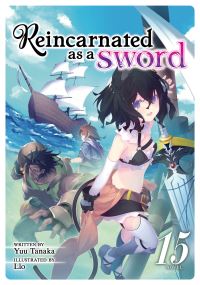 Book Cover for Reincarnated as a Sword (Light Novel) Vol. 15 by Yuu Tanaka