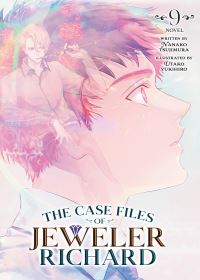 Book Cover for The Case Files of Jeweler Richard (Light Novel) Vol. 9 by Nanako Tsujimura