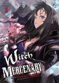 Book Cover for Witch and Mercenary (Light Novel) Vol. 1 by Chohokiteki Kaeru