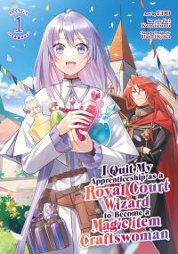 Book Cover for I Quit My Apprenticeship as a Royal Court Wizard to Become a Magic Item Craftswoman (Manga) Vol. 1 by Sei Kamiizumi