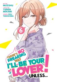 Book Cover for There's No Freaking Way I'll Be Your Lover! Unless... (Manga) Vol. 6 by Teren Mikami