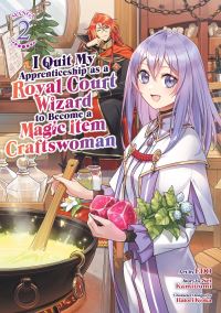 Book Cover for I Quit My Apprenticeship as a Royal Court Wizard to Become a Magic Item Craftswoman (Manga) Vol. 2 by Sei Kamiizumi