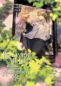 Book Cover for Re-Living My Life With a Boyfriend Who Doesn't Remember Me (Manga) Vol. 3 by Eiko Mutsuhana
