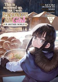 Book Cover for This Is Screwed Up, but I Was Reincarnated as a GIRL in Another World! (Manga) Vol. 15 by Ashi
